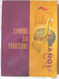 Cumpara ieftin &quot;ESPANOL SIN FRONTERAS, Libro del Alumno. Nivel Intermedio&quot;, J. S. Lobato / C. Moreno Garcia / I. Santos Gargallo, 2001. Limba spaniola, nivel mediu