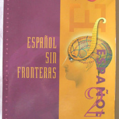 "ESPANOL SIN FRONTERAS, Libro del Alumno. Nivel Intermedio", J. S. Lobato / C. Moreno Garcia / I. Santos Gargallo, 2001. Limba spaniola, nivel mediu