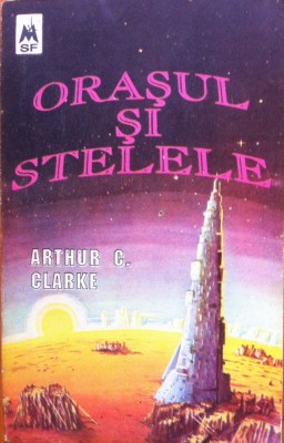 ORASUL SI STELELE - Arthur C. Clarke foto