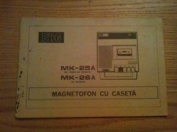 MK-26 A cu Baterie; MAGNETOFON CU CASETA de Retea; Instructiuni de Folosire -16p