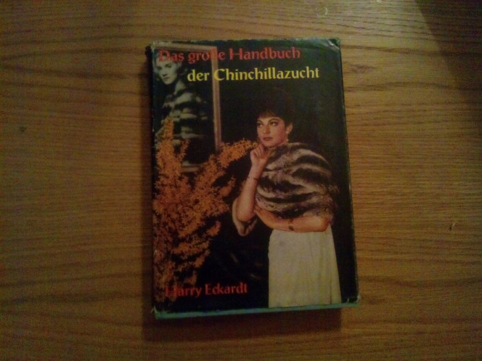 DAS GRASSE HANDBUCH DER CHINCHILLA-ZUCHT - Harry R. Eckardt - 1963, 416 p.