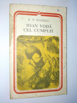 B. P. Hasdeu - Ioan Voda cel Cumplit - Ed. Minerva 1978 foto