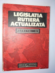 Legislatia rutiera actualizata - Decretul 328 Ed. Garamond 1992 foto