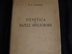 GENETICA SI BAZELE AMELIORARII-N. V. TURBIN- foto