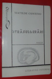Cumpara ieftin MATILDE CONTINO - STRAFULGERARI (POEZII) [1997, trad. STEFAN DAMIAN]