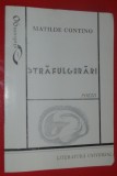 Cumpara ieftin MATILDE CONTINO - STRAFULGERARI (POEZII) [1997, trad. STEFAN DAMIAN]