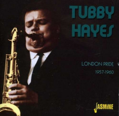 Tubby Hayes - London Pride 1957-1960 ( 1 CD ) foto