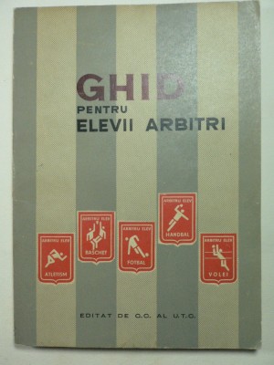 GHID PENTRU ELEVII ARBITRI - EDITAT DE C.C. AL U.T.M. foto