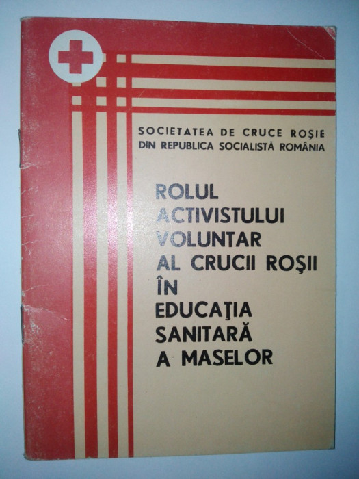 Rolul activistului voluntar in educatia sanitara a maselor Ed. Medicala 1973