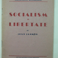 SOCIALISM SI LIBERTATE - JEAN JAURES - BIBLIOTECA SOCIALISTA - EDITURA PARTIDULUI SOCIAL DEMOCRAT - 1944