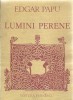 Edgar Papu - Lumini perene. Retrospectii asupa unor clasici romani