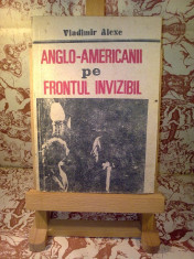 Vladimir Alexe - Anglo-Americanii pe frontul invizibil foto