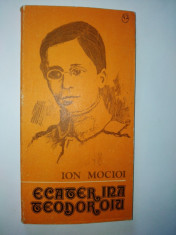 Ion Mocioi - Ecaterina Teodoroiu Ed. Scrisul Romanesc 1981 foto