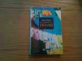 TIGANII - Originile, Migratia, Prezenta lor in Europa - Angus Fraser -1998, 342p, Alta editura