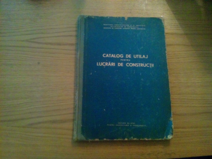 CATALOG DE UTILAJE pentru LUCRARI DE CONSTRUCTII - 1954, 184 p, cu imagini