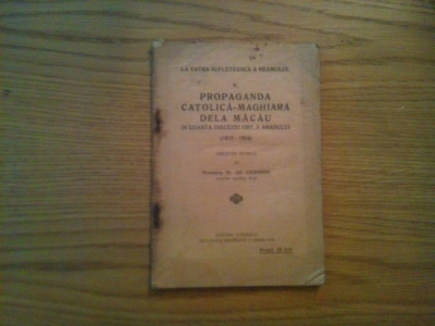 PROPAGANDA CATOLICA - MAGHIARA DELA MACAU - In Coasta Diecezei Ort. a Aradului ( 1815 - 1864 ) - Gh. Ciuhandu - 1926, 62 p. foto