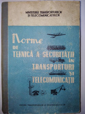 Norme de tehnica a securitatii in transporturi si telecomunicatii Ed. Transporturilor si telecomunicatiilor 1962 foto