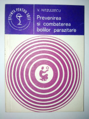 Prevenirea si combaterea bolilor parazitare &amp;amp;ndash; V. Nitzulescu Ed. Medicala 1981 foto