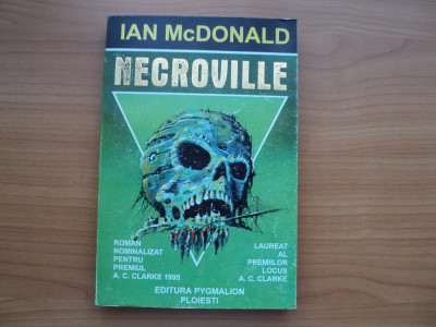 NECROVILLE - IAN MC DONALD , EDITURA PYGMALION 1995, PG. 354, stare buna foto