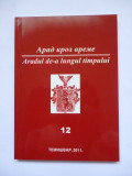 ORASUL ARAD DE-A LUNGUL TIMPULUI, CULEGERE DE STUDII ISTORICE, TIMISOARA, 2011