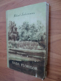 NADA FLORILOR - MIHAIL SADOVEANU , EDITURA TINERETULUI 1956, PG.197, coperti cartonate , contine imagini alb negru, stare buna