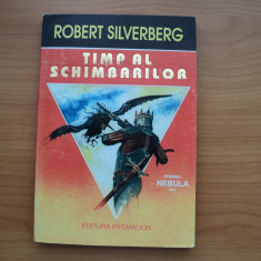 TIMP AL SCHIMBARILOR - ROBERT SILVERBERG , EDITURA PYGMALION 1995, PG. 235