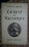 Marcel Brion LAURENT LE MAGNIFIQUE Ed. Albin Michel 1937