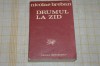 Drumul la zid - Nicolae Breban, Cartea Romaneasca, 1984, Roman, 780 pagini
