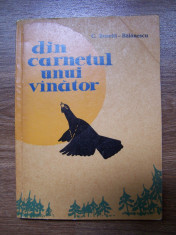 DIN CARNETUL UNUI VANATOR - C. ROSETTI - BALANESCU (1963) foto