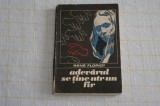 Adevarul se tine-ntr-un fir - Rene Floriot - Editura Univers - 1973