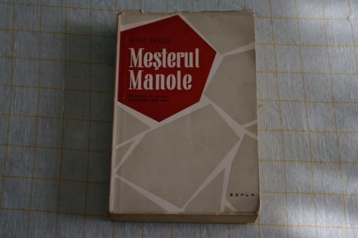 Mesterul Manole - cronici si studii - Mihai Beniuc - ESPLA - 1957