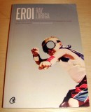 EROI - Ray Loriga, 2009, Curtea Veche