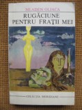 Mladen Oljaca - Rugaciune pentru fratii mei