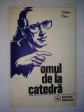 Stelian Paun &amp;ndash; Omul de la catedra Ed. Albatros 1974, Alta editura