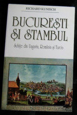 Bucuresti si Stambul : schite din Ungaria, Romania si Turcia / Richard Kunisch foto