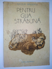 Nicolae Badeanu &amp;amp;ndash; Pentru glia strabuna Ed. scrisul romanesc 1986 foto