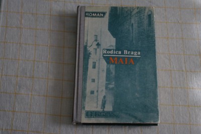 Maia - Rodica Braga - Editura Eminescu - 1988 foto