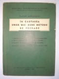 In cautarea unor mai bune metode de predare ( vol II) Ed. de stat didactica si pedagogica 1959, Alta editura