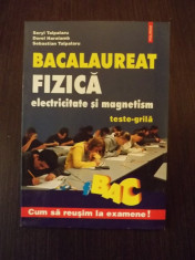 BACALAUREAT FIZICA - ELECTRICITATE SI MAGNETISM - TESTE GRILA - SERYL TALPALARU, DOREL HARALAMB, SEBASTIAN TALPALARU foto