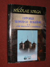 Nicolae Iorga - Istoria Bisericii Romane si a vietii religioase a romanilor - Editia a III-a foto