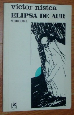 VICTOR NISTEA - ELIPSA DE AUR (VERSURI, editia princeps - 1981) foto
