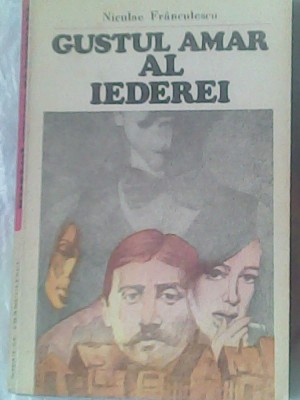 Gustul amar al iederei-Nicolae Franculescu foto