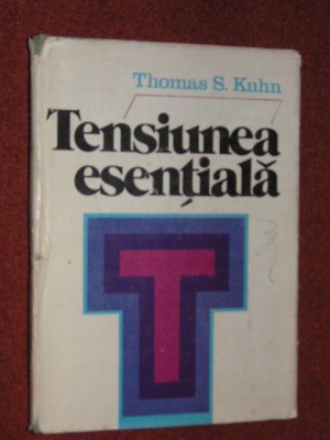 Thomas S. Kuhn - TENSIUNEA ESENTIALA foto