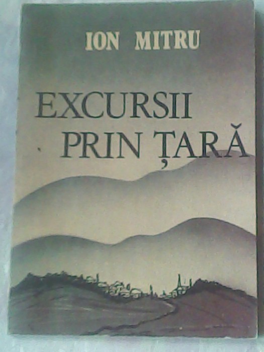 Excursii prin tara-Ion Mitru