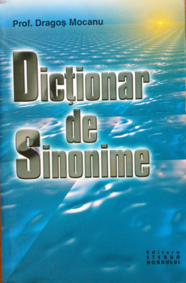 DICTIONAR DE SINONIME - Dragos Mocanu foto