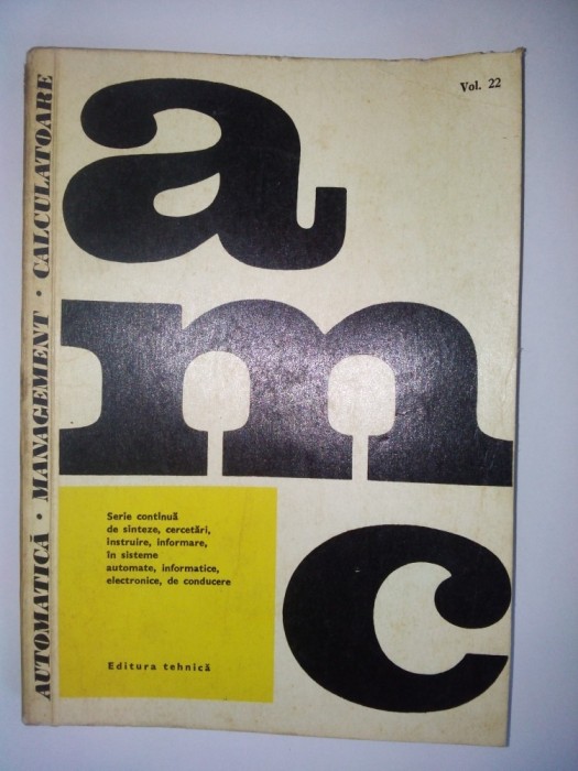AUTOMATICA, MANAGEMENT, CALCULATOARE - Ed. Tehnica 1976 ( vol. 22 )
