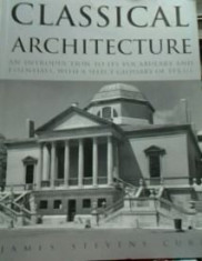 ARHITECTURA CLASICA (lb engleza) CLASSICAL ARCHITECTURE ( AN INTRODUCTION TO ITS VOCABULARY AND ESSENTIALS) de STEVENS foto
