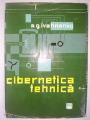 CIBERNETICA TEHNICA - A. G. Ivahnenko - Ed. Tehnica 1962 foto