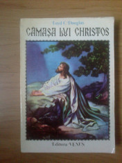 c Loyd C. Douglas - Camasa lui Christos / Cristos foto