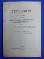 GENERAL I.PAVELESCU - TOPOGRAFIA - PARTEA I * STUDIUL TERENULUI SI CITIREA HARTILOR SI PLANURILOR DIRECTOARE - BUCURESTI - 1921 foto